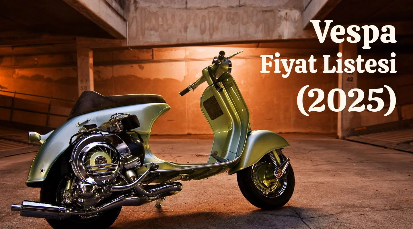 Vespa Fiyat Listesi